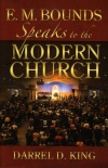 E M Bounds Speaks to the Modern Church