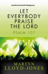 Let Everybody Praise the Lord, Psalm 107