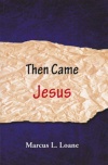 Then Came Jesus