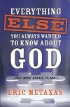Everything Else You Wanted to Know About God