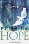Prophet Of Hope: Studies In Zechariah