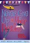 Never Give up on Your Dreams, Faith Finders Series	