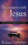 Encounters with Jesus: When Ordinary People meet the Saviour