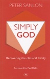 Simply God - Recovering the Classical Trinity