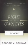 Right in Their Own Eyes, The Gospel According to Judges