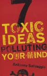7 Toxic Ideas Polluting Your Mind