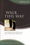 Matthias Media Study Guide - Ephesians: Walk This Way