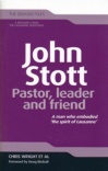 John Stott: Pastor, Leader and Friend