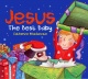 Jesus, The Best Baby, Boardbook   **only 3 copies available**