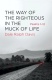 The Way of the Righteous in the Muck of Life - Psalms 1-12 