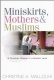 Miniskirts, Mothers & Muslims	