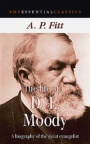 Life of D L Moody - A Biography of the Great Evangelist