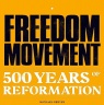 Freedom Movement, 500 years of Reformation