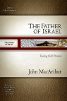 The Father of Israel,  Genesis 12-29 - Study Guide