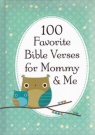 100 Favorite Bible Verses for Mommy & Me