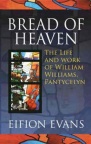 Bread of Heaven - The Life and Work of Williams Pantycelyn