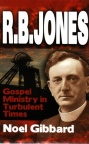 R B Jones - Gospel Ministry in Turbulent Times