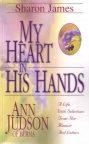 My Heart in His Hands: Ann Judson of Burma 