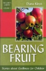Bearing Fruit - Stories about Godliness for Children