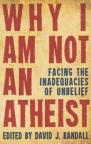Why I Am Not An Atheist