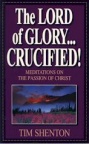 The Lord of Glory  Crucified