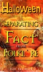 Halloween - Separating Fact from Folklore (pk 25)