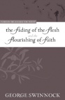 Fading of the Flesh and the Flourish of the Faith