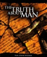 Truth About Man - A Biblical Study of the Doctrine of Man