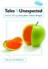 Tales of the Unexpected - Stories told by Jesus from Luke